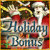 Más información acerca del Holiday Bonus Juego