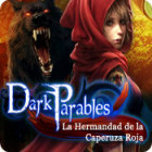 Dark Parables: La Hermandad de la Caperuza Roja juego