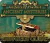 Artifacts of the Past: Ancient Mysteries Strategy Guide juego