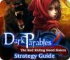 Dark Parables: The Red Riding Hood Sisters Strategy Guide juego