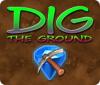 Dig The Ground juego