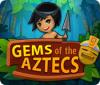 Gems Of The Aztecs juego