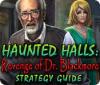 Haunted Halls: Revenge of Doctor Blackmore Strategy Guide juego