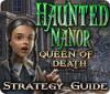 Haunted Manor: Queen of Death Strategy Guide juego