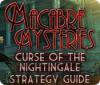 Macabre Mysteries: Curse of the Nightingale Strategy Guide juego