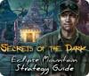 Secrets of the Dark: Eclipse Mountain Strategy Guide juego