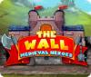 The Wall: Medieval Heroes juego