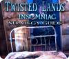 Twisted Lands: Insomniac Strategy Guide juego